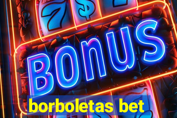 borboletas bet